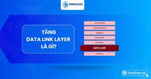 Tầng liên kết dữ liệu - Data Link Layer là gì