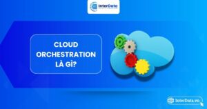 Tổng quan về Cloud Orchestration