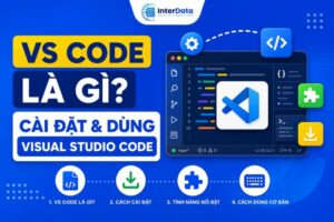 VS Code Là Gì? Hướng Dẫn Cài & Dùng Visual Studio Code