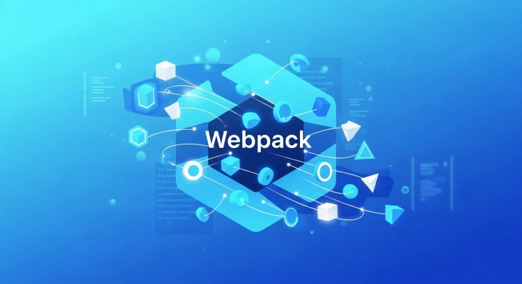 Webpack Là Gì? Cấu Trúc, Cơ Chế Hoạt Động & Hướng Dẫn Cấu Hình 2026 2 Webpack