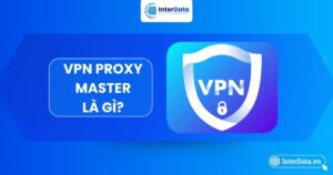 Tổng quan về VPN Proxy Master