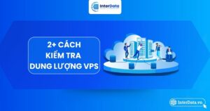 Hướng dẫn cách kiểm tra dung lượng VPS