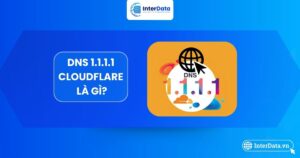 Tổng quan DNS 1.1.1.1 Cloudflare