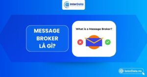 Tổng quan Message Broker là gì