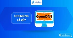 Tổng quan OpenDNS là gì