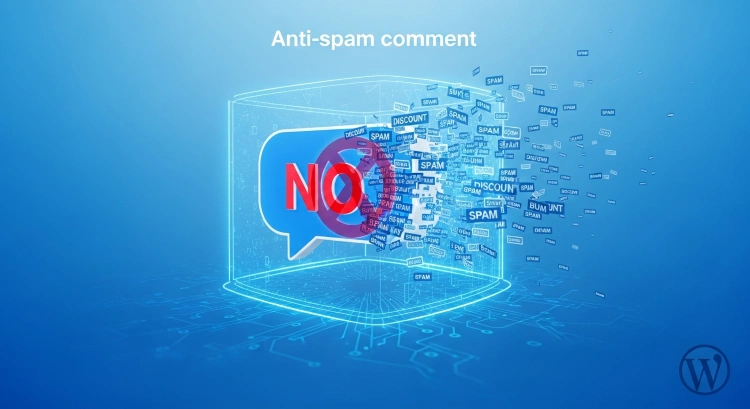 Chống Spam Comment WordPress: 9 Phương Pháp Chặn Đứng Triệt Để & Hiệu Quả 1 Chống Spam Comment WordPress