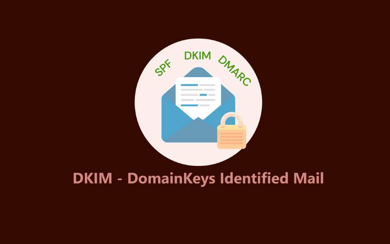 DKIM là gì? Vai trò, lợi ích & cách cấu hình DKIM chi tiết nhất 1 DKIM là gì