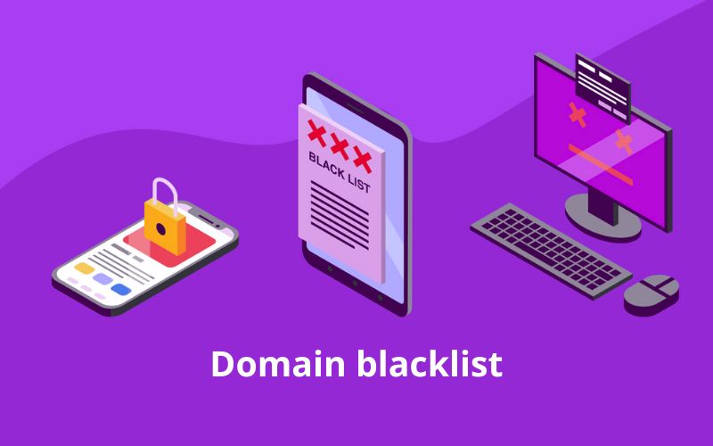 Domain blacklist là gì? Nguyên nhân, Công cụ check & Cách xử lý 1 Domain blacklist là gì?