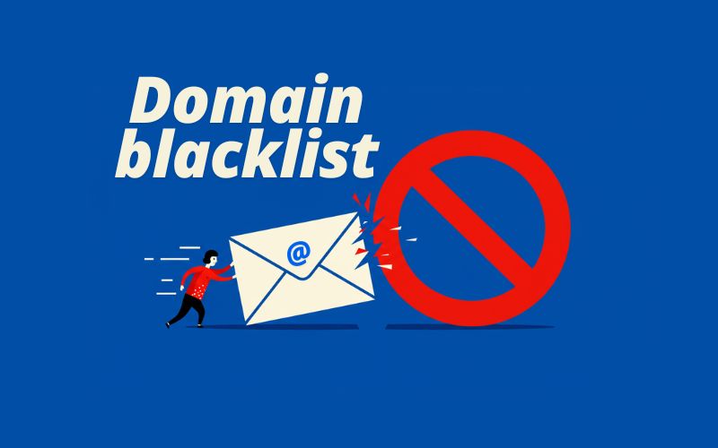 Domain blacklist là gì? Nguyên nhân, Công cụ check & Cách xử lý 10 Mẹo phòng tránh Website bị rơi vào Blacklist