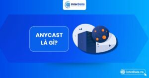 Tìm hiểu Anycast là gì