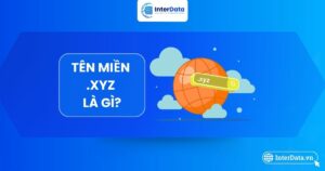 Tìm hiểu đầy đủ về Tên miền .xyz
