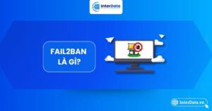 Tìm hiểu tổng quan Fail2ban là gì