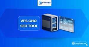 Tổng quan về VPS cho SEO tool