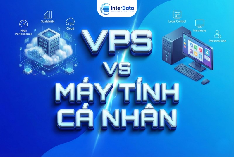 VPS vs Máy tính cá nhân
