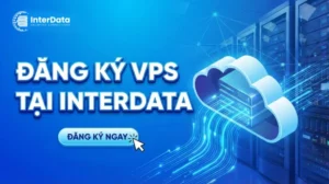Hướng dẫn đăng ký VPS tại InterData