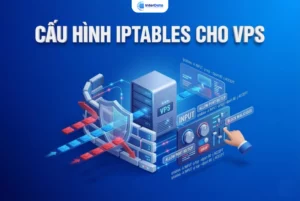 Cấu hình iptables cho VPS