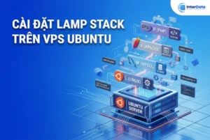 Hướng Dẫn Cài Đặt LAMP Stack Trên VPS Ubuntu