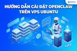Hướng dẫn Cài Đặt OpenClaw trên VPS Ubuntu