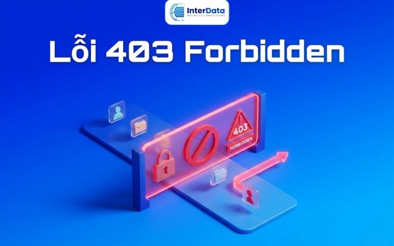 Lỗi 403 Forbidden Hosting Là Gì? Nguyên Nhân & Cách Sửa Triệt Để 1 Lỗi 403 Forbidden là gì