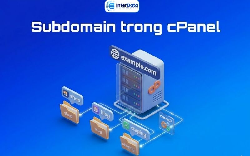 Quản lý tên miền trong cPanel: Hướng dẫn đầy đủ, chi tiết nhất 2 Subdomain trong cPanel