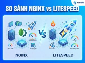 So sánh Nginx và LiteSpeed