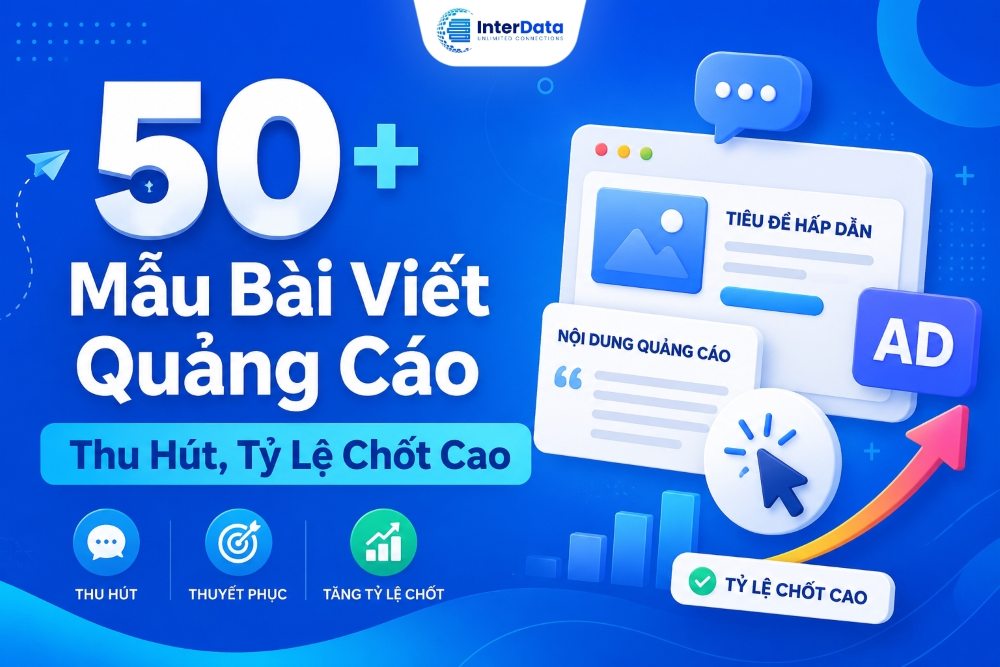 50+ Mẫu Bài Viết Quảng Cáo Thu Hút, Tỷ Lệ Chốt Cao
