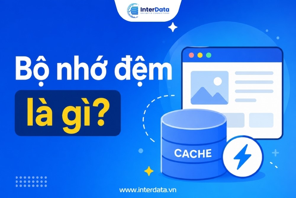 Bộ Nhớ Đệm Là Gì, Cache Hoạt Động Thế Nào, Vì Sao Giúp Hệ Thống Nhanh Hơn