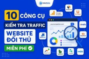 Các công Cụ Kiểm Tra Traffic Website Đối Thủ Miễn Phí