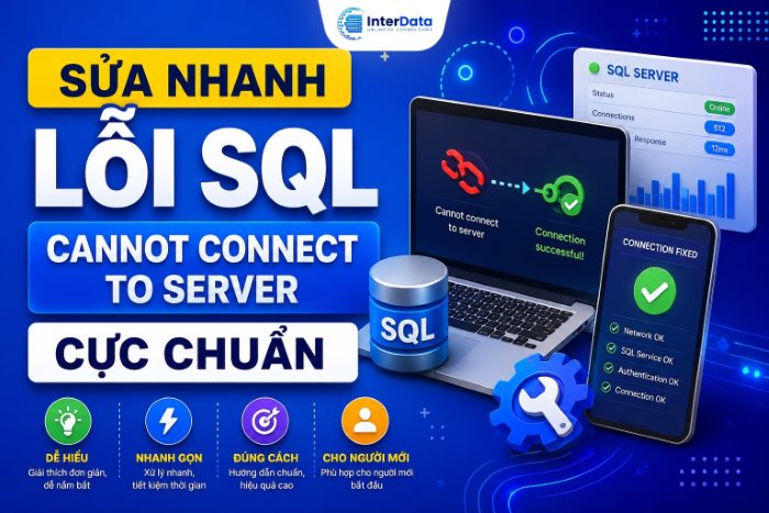 Sửa Nhanh Lỗi SQL Cannot Connect To Server Cực Chuẩn