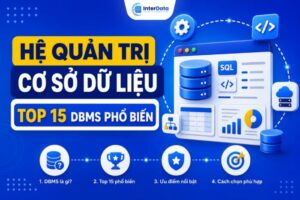 Top Các Hệ Quản Trị Cơ Sở Dữ Liệu Phổ Biến