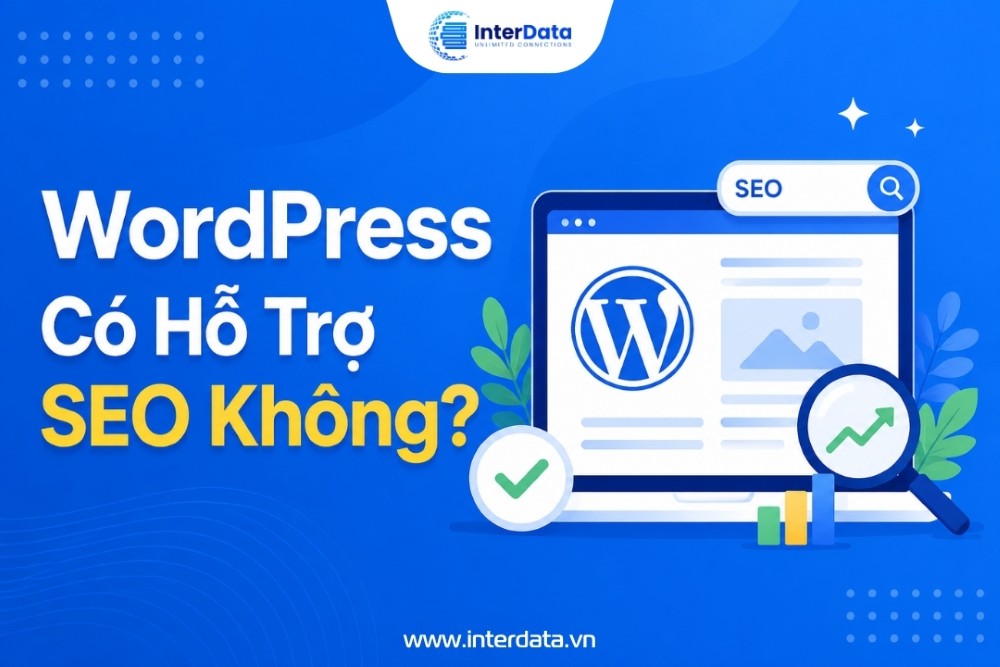 WordPress Có Hỗ Trợ SEO Không? Ưu Điểm, Hạn Chế & Cách Tối Ưu 2026 1 WordPress Có Hỗ Trợ SEO Không, Ưu Điểm, Hạn Chế & Cách Tối Ưu