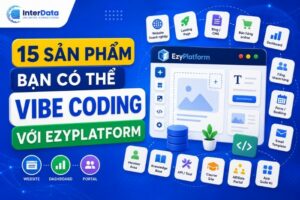 Các sản phẩm có thể vibe coding với EzyPlatform