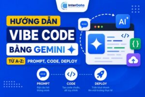 Hướng Dẫn Vibe Code Bằng Gemini Từ A-Z (Prompt, Code, Deploy)