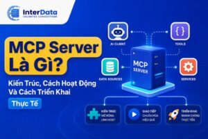MCP Server Là Gì? Kiến Trúc, Cách Hoạt Động Và Cách Triển Khai