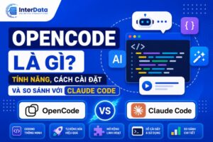 OpenCode Là Gì? Tính Năng, Cách Cài Đặt Và So Sánh Với Claude Code