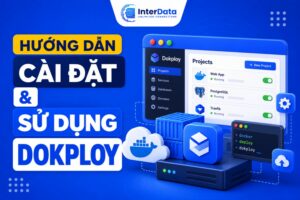 hướng dẫn cài đặt và sử dụng Dokploy